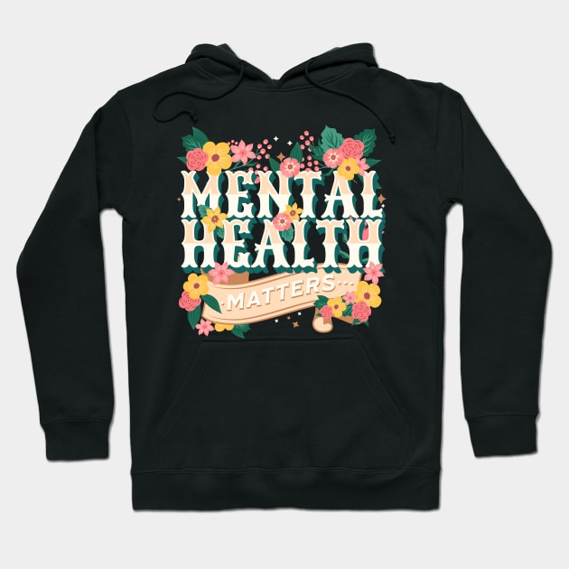 Mental Health Awareness Mental Health Matters Self Care Hoodie by JessieJune